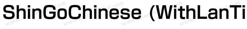 ShinGoChinese (WithLanTing) Bold字体转换